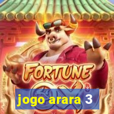 jogo arara 3